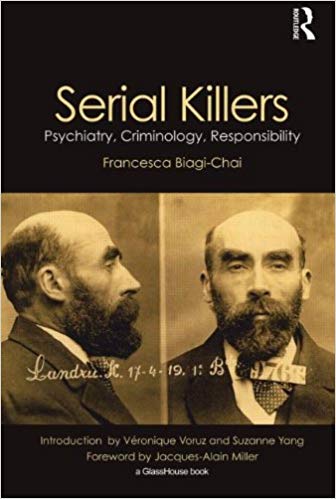 Serial Killers: Psychiatry, Criminology, Responsibility (Glasshouse Books)
